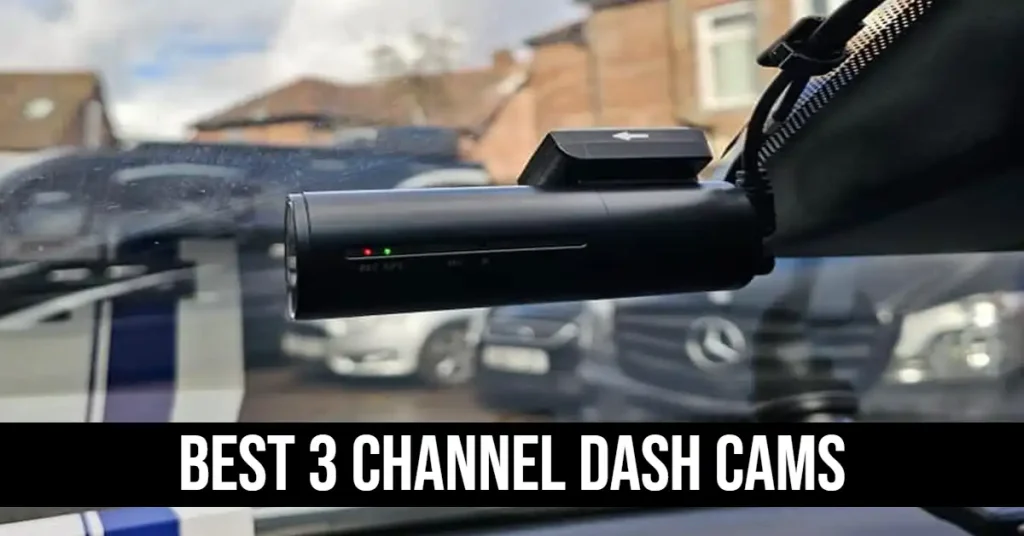 Best 3 Channel Dash Cam