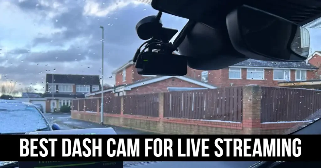 Best Dash Cam For Live Streaming