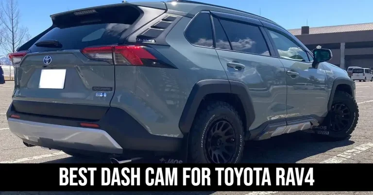 Best Dash Cam For Toyota Rav4