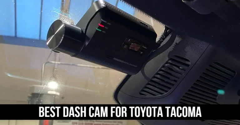 6 Best Dash Cam For Toyota Tacoma | Top Tested Picks In 2023