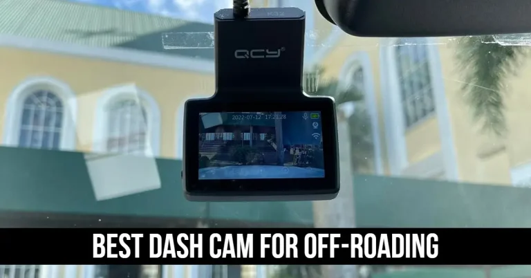 7 Best Dash Cam for Off-Roading | Buying Guide In 2023