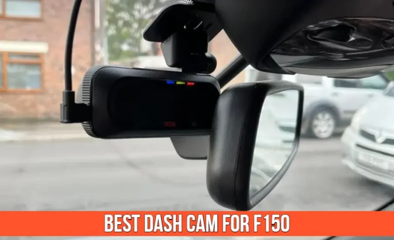 Best Dash Cam For F150 | Top 9 Picks In 2023