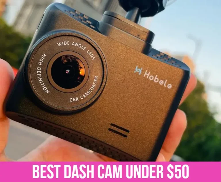 9 Best Dash Cam Under $50 | Our Top Picks In 2023