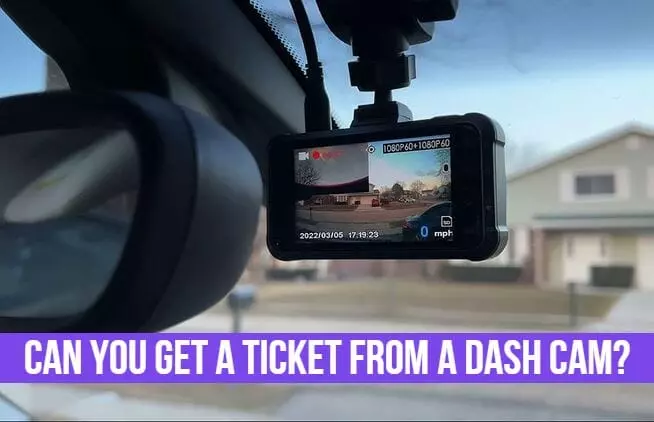 Can You Get a Ticket From a Dash Cam?  Find Fact!